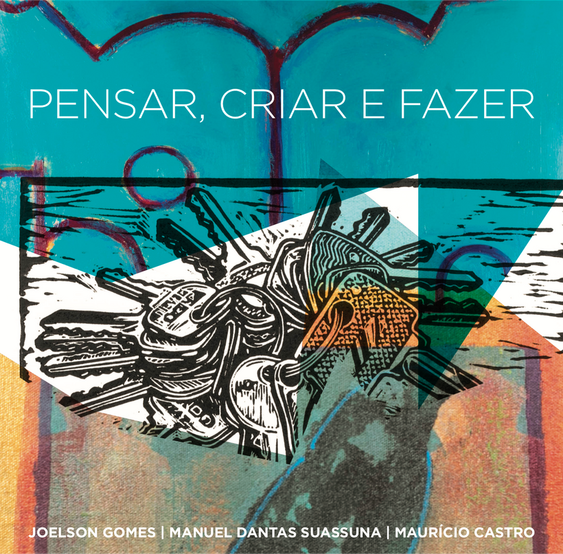 Pensar, Criar e Fazer